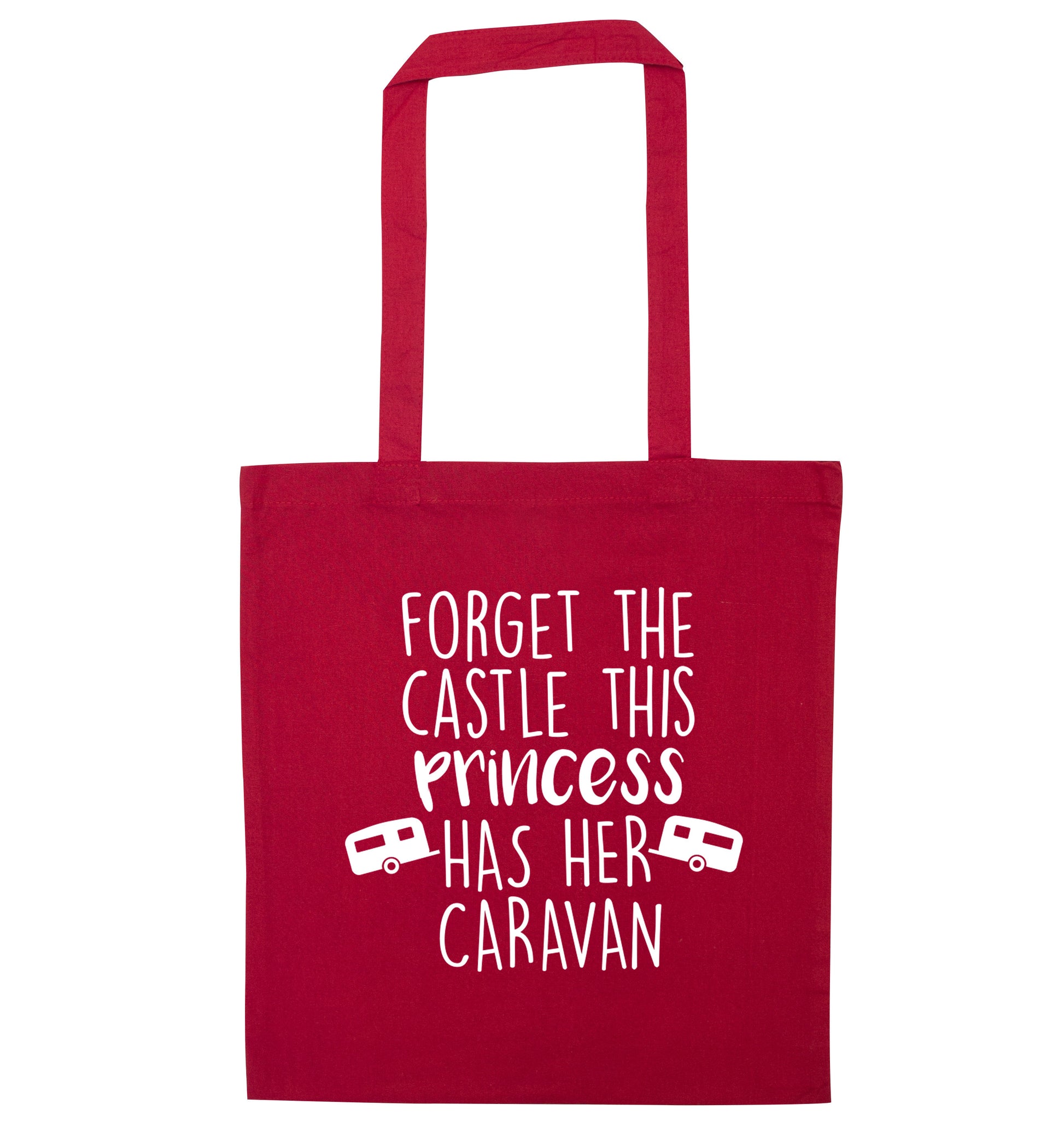 Forget the castle this princess lives at the caravan red tote bag