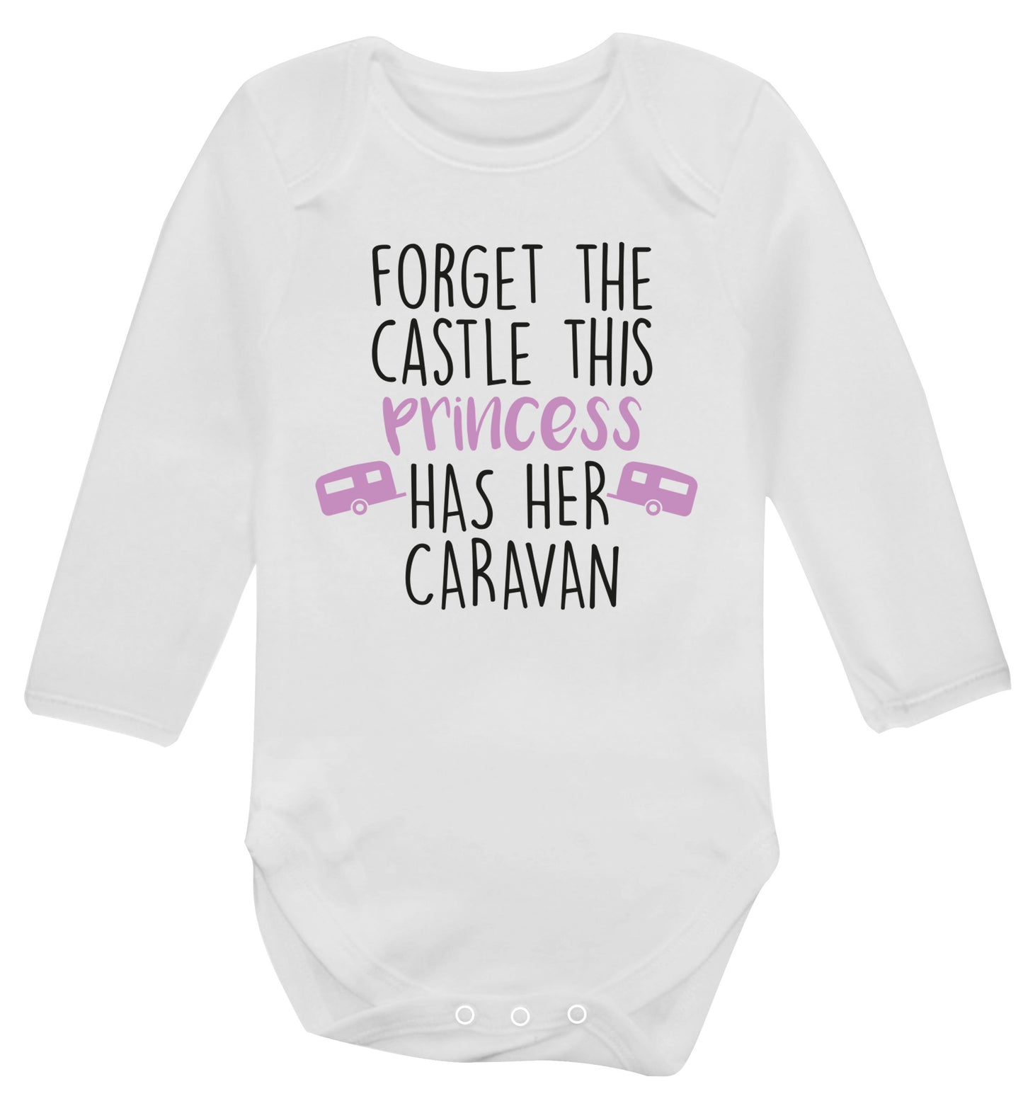 Forget the castle this princess lives at the caravan Baby Vest long sleeved white 6-12 months