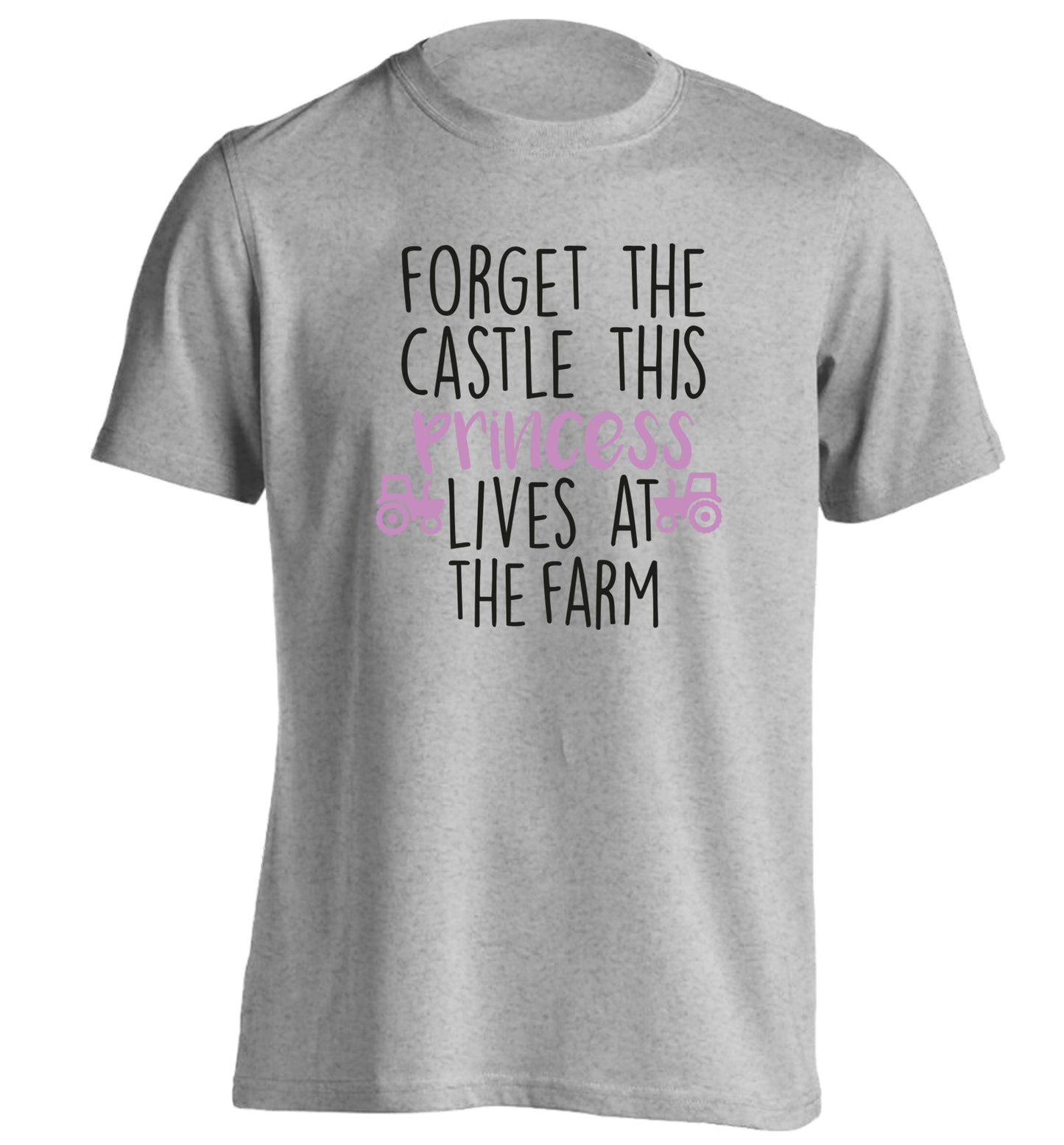 Forget the castle this princess lives at the farm adults unisex grey Tshirt 2XL