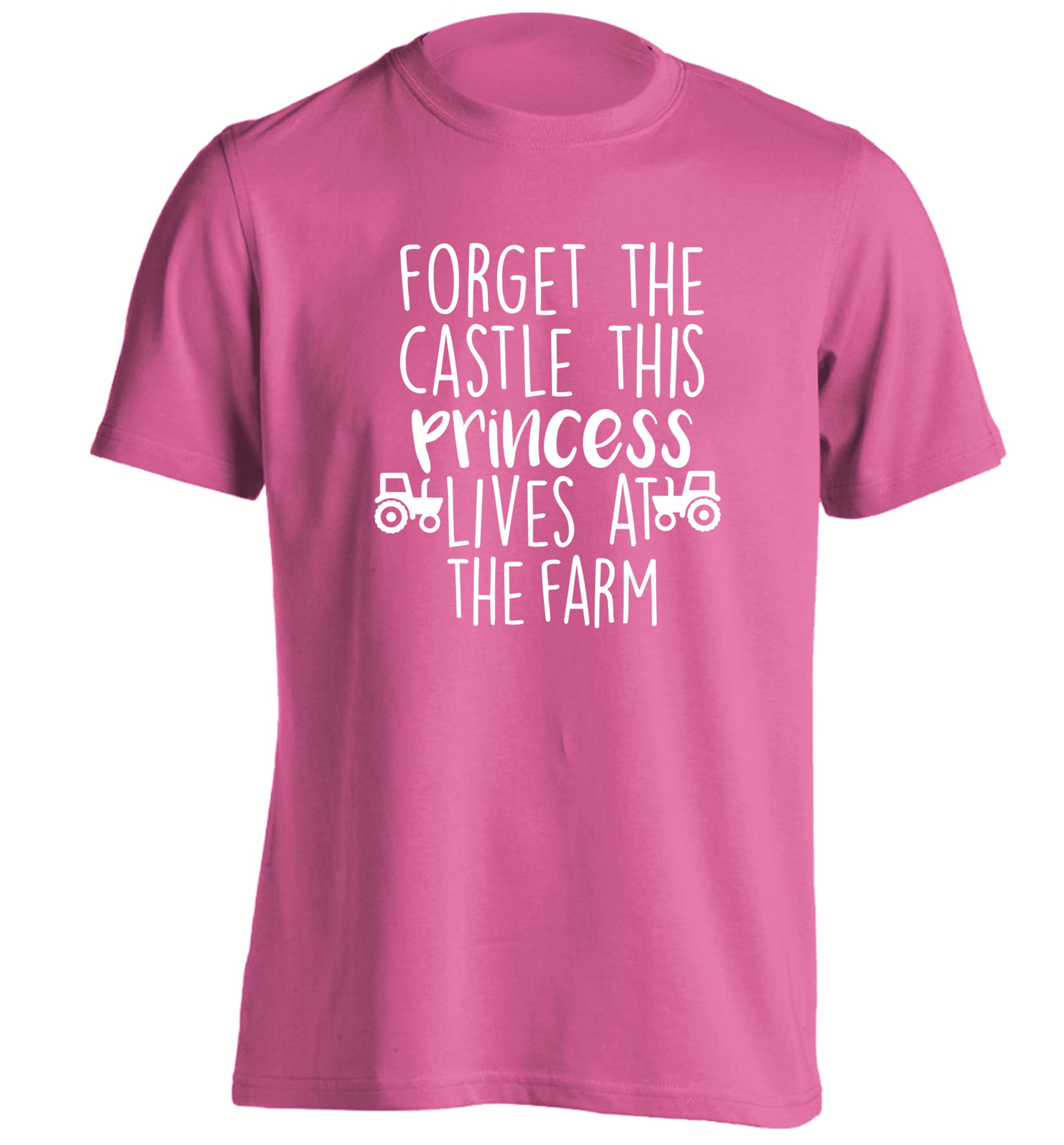 Forget the castle this princess lives at the farm adults unisex pink Tshirt 2XL