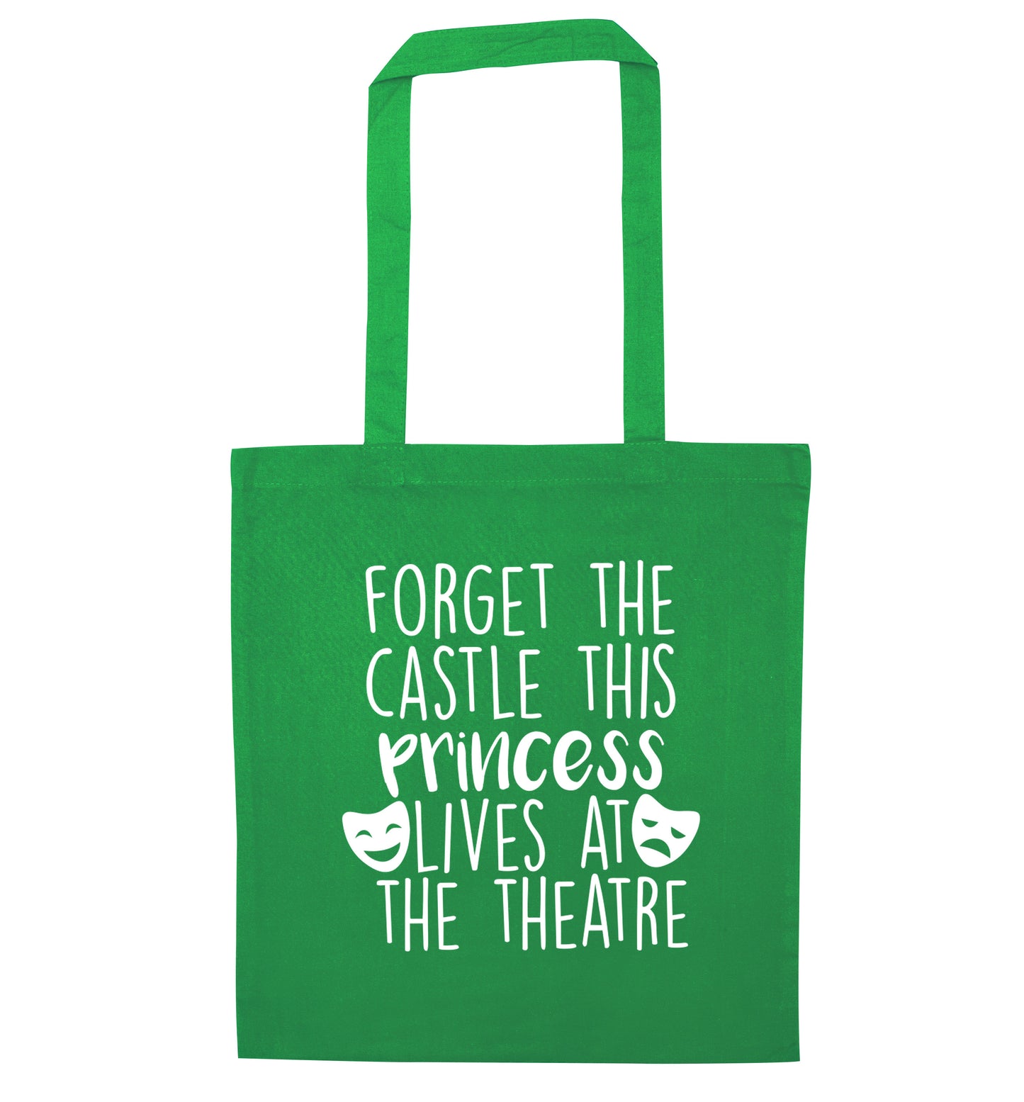 Forget the castle this princess lives at the theatre green tote bag