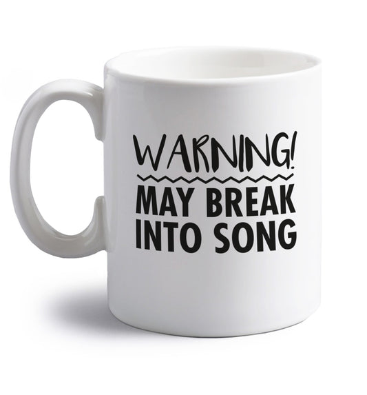 Warning may break into song right handed white ceramic mug 