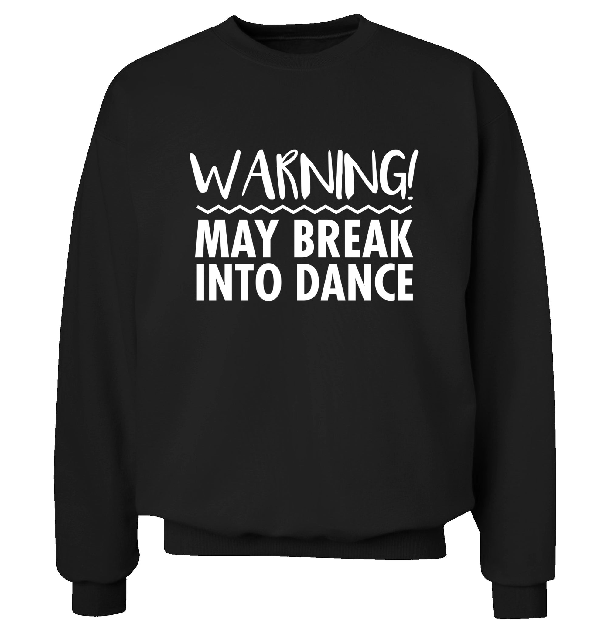Warning may break into dance Adult's unisex black Sweater 2XL