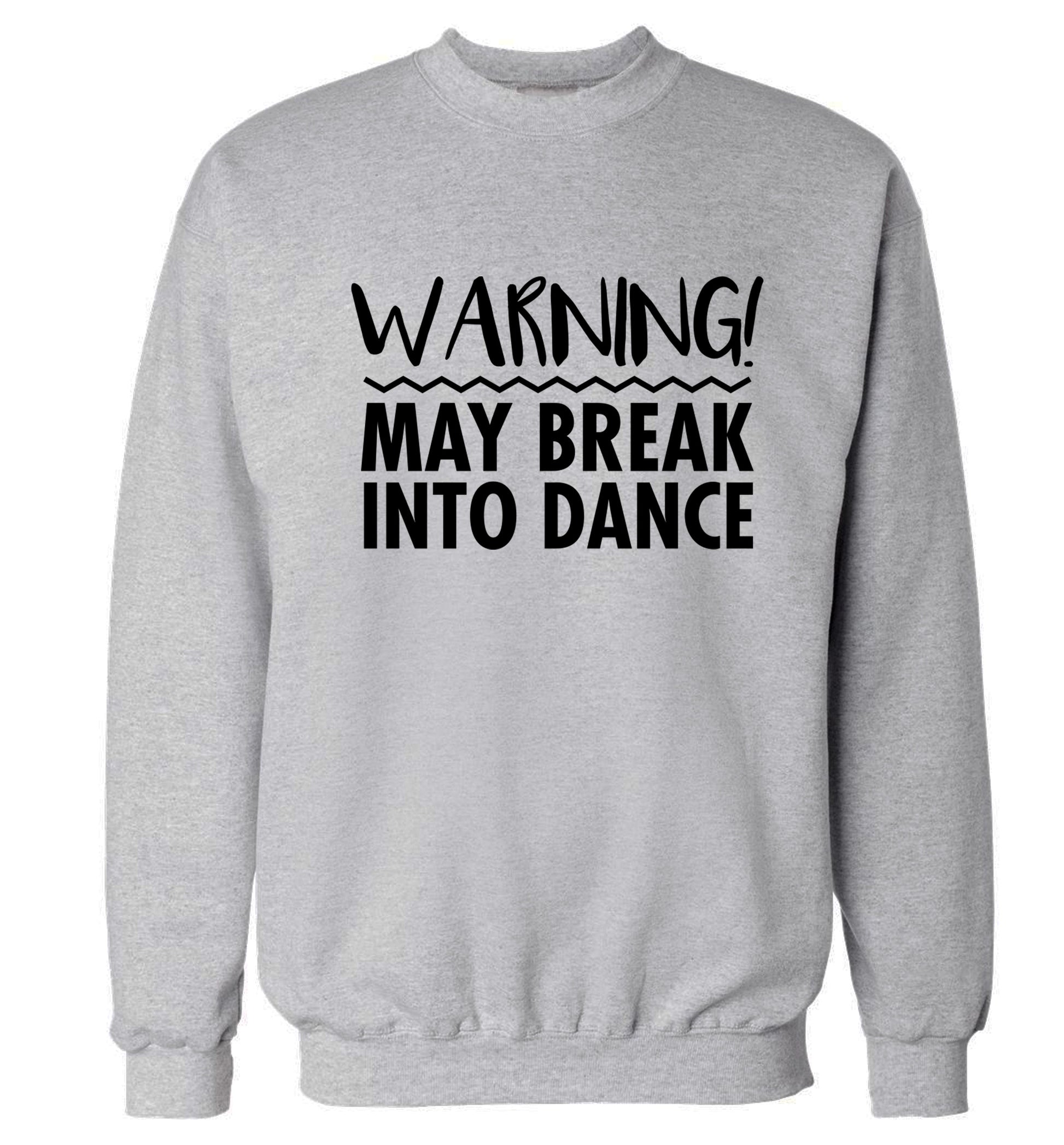 Warning may break into dance Adult's unisex grey Sweater 2XL
