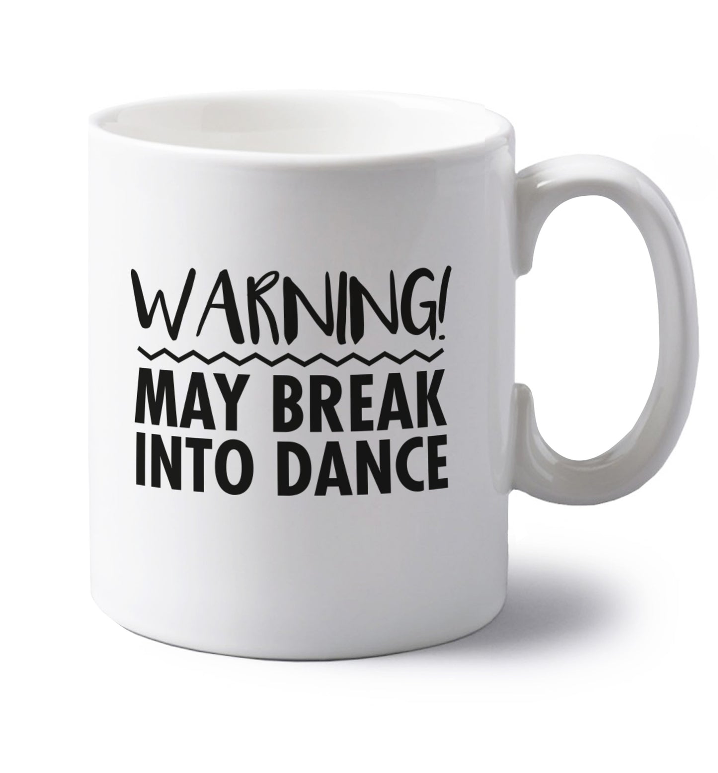 Warning may break into dance left handed white ceramic mug 