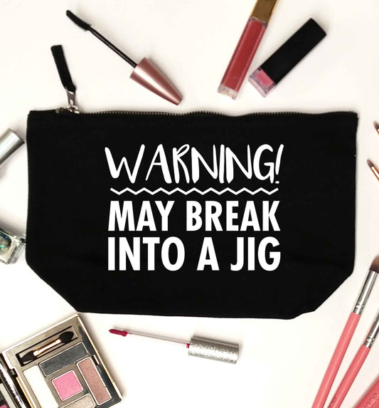 Warning may break into a jig black makeup bag
