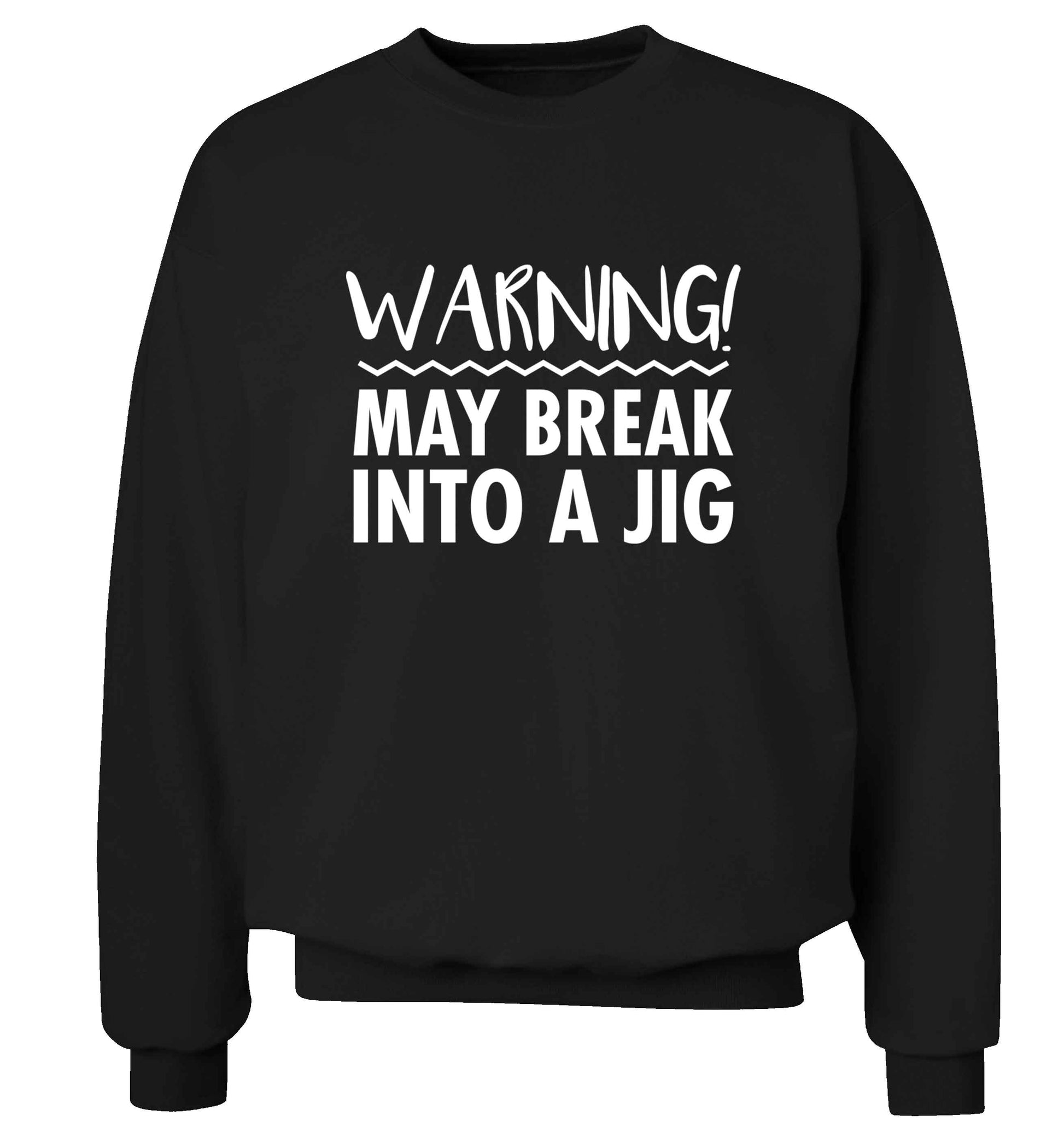 Warning may break into a jig adult's unisex black sweater 2XL