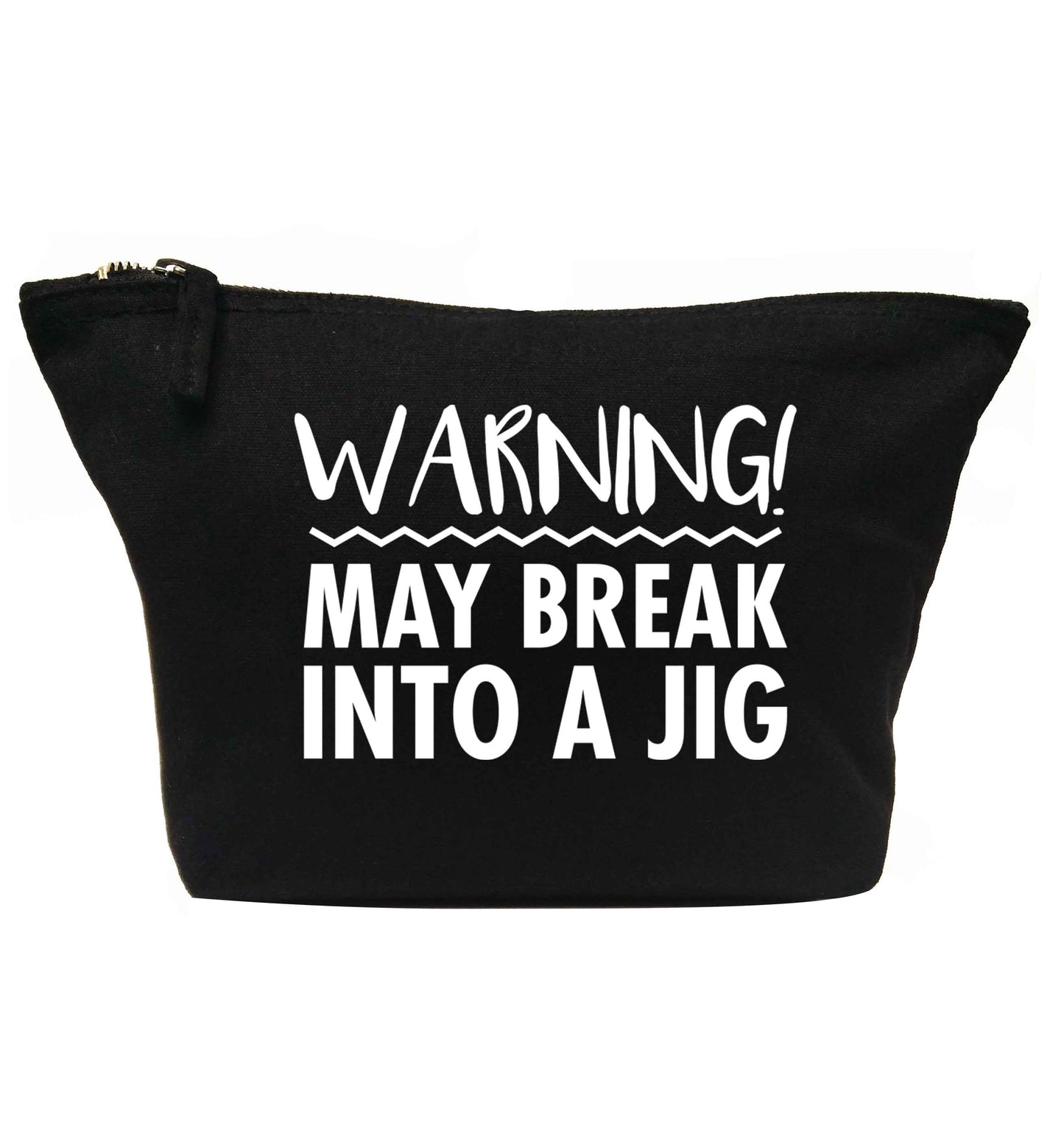 Warning may break into a jig | Makeup / wash bag