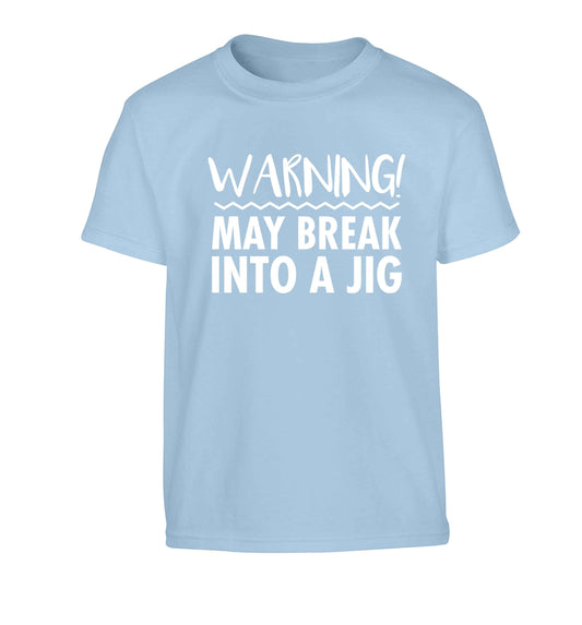 Warning may break into a jig Children's light blue Tshirt 12-13 Years