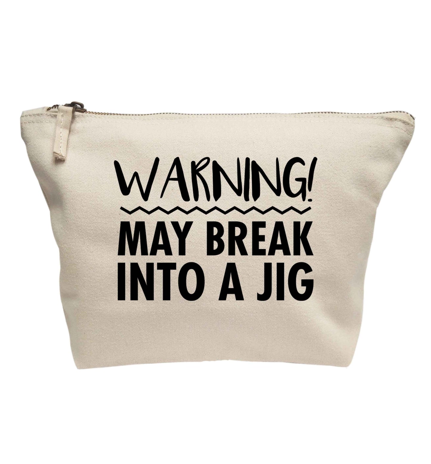 Warning may break into a jig | Makeup / wash bag