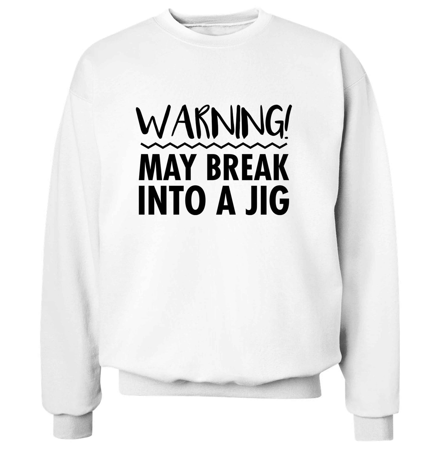 Warning may break into a jig adult's unisex white sweater 2XL