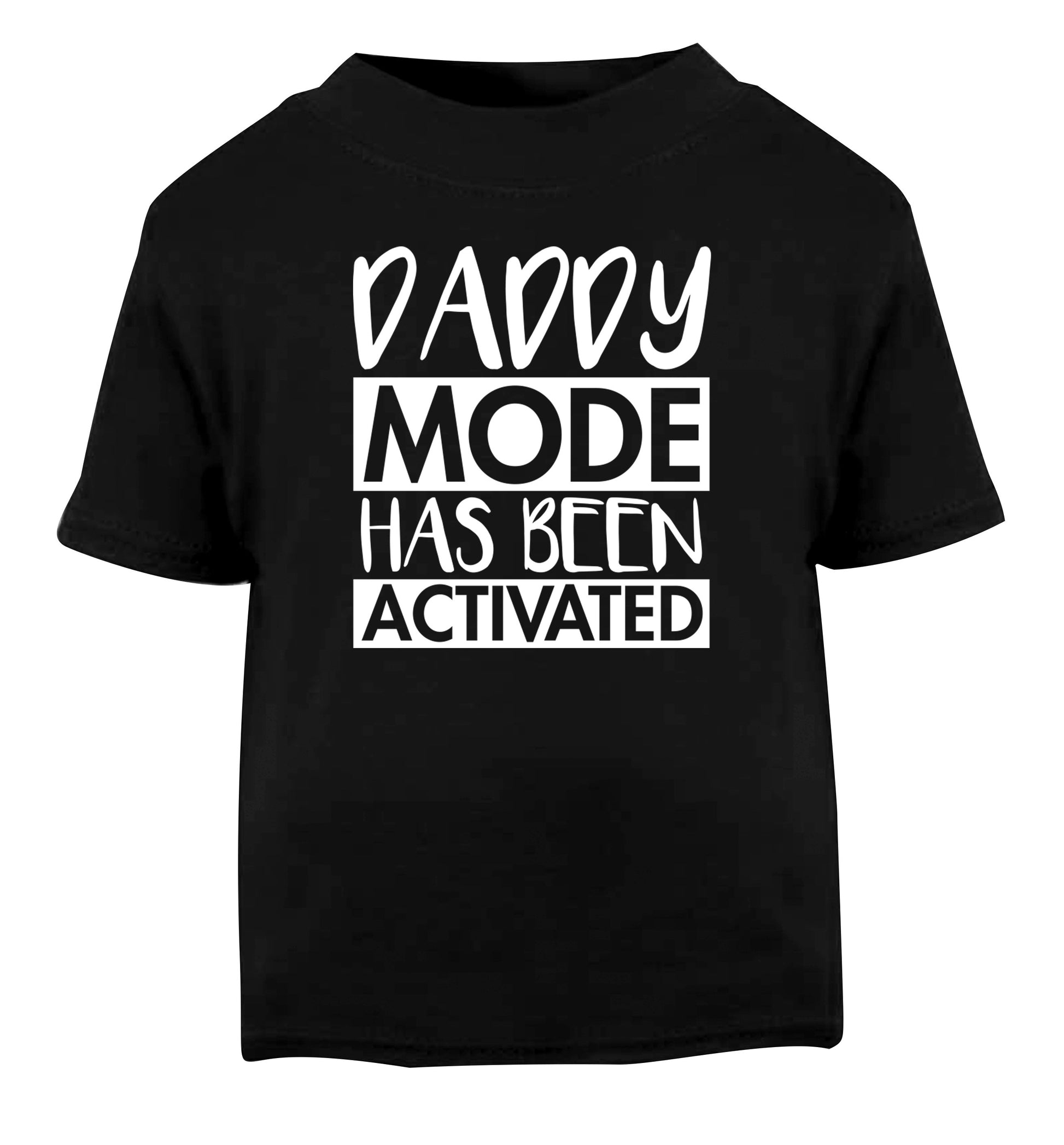 Daddy mode activated Black Baby Toddler Tshirt 2 years