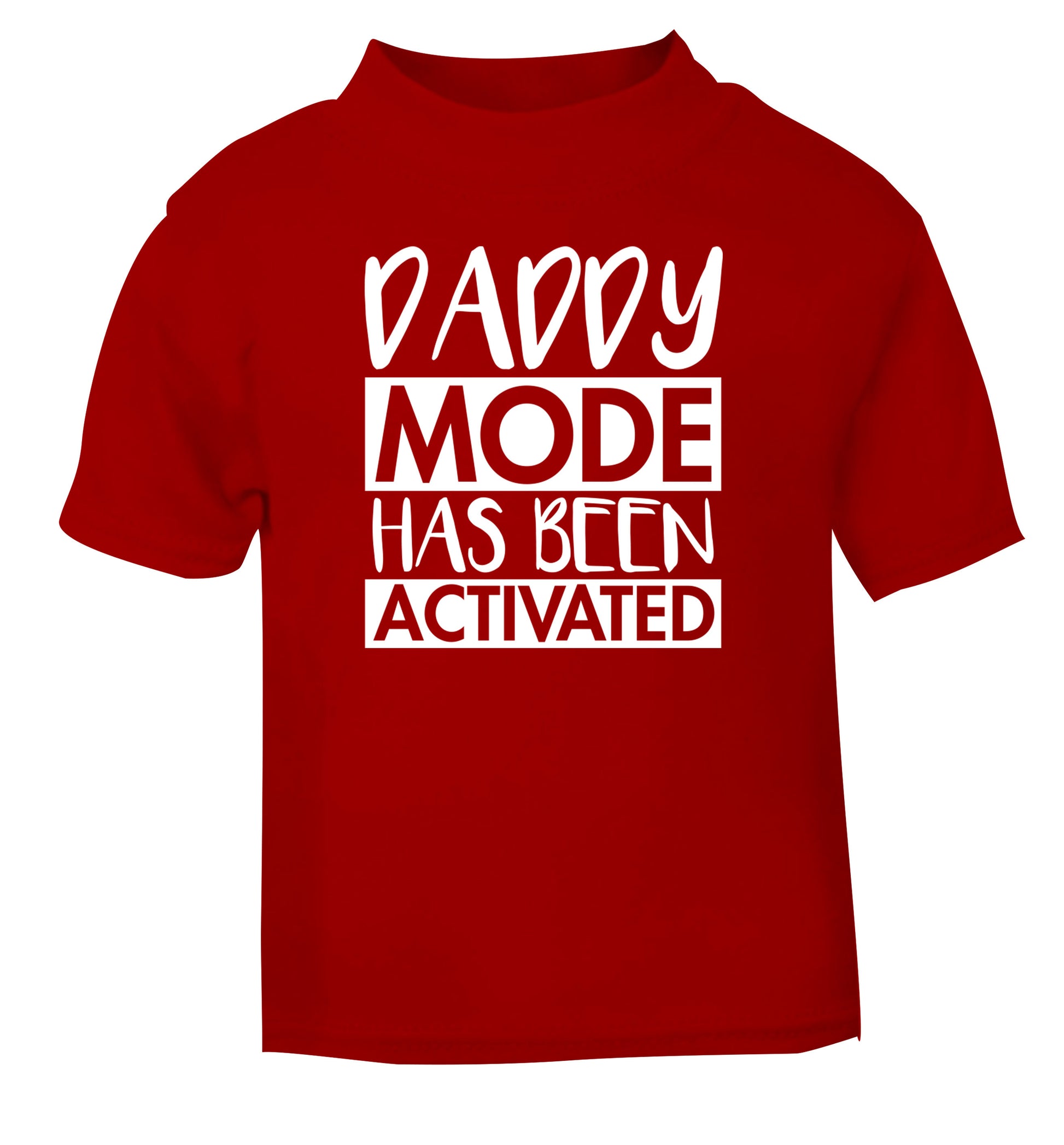 Daddy mode activated red Baby Toddler Tshirt 2 Years