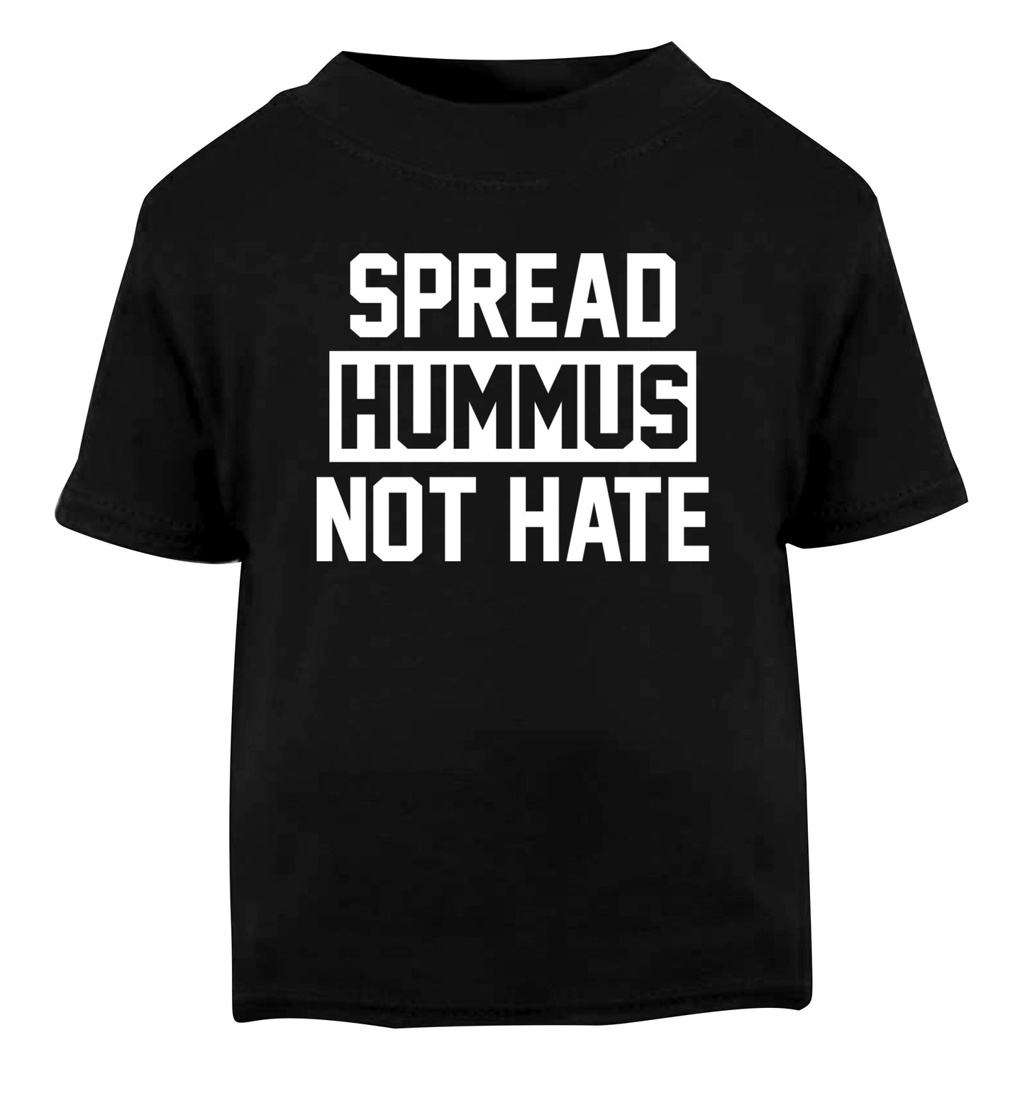 Spread hummus not hate Black Baby Toddler Tshirt 2 years