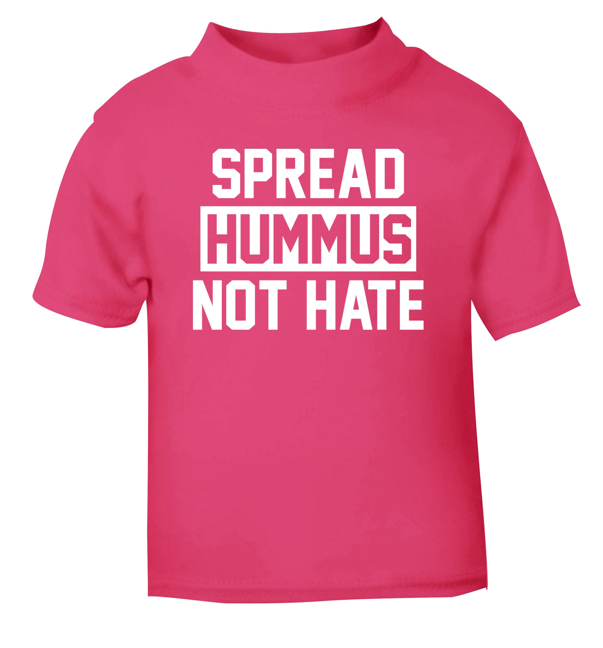 Spread hummus not hate pink Baby Toddler Tshirt 2 Years