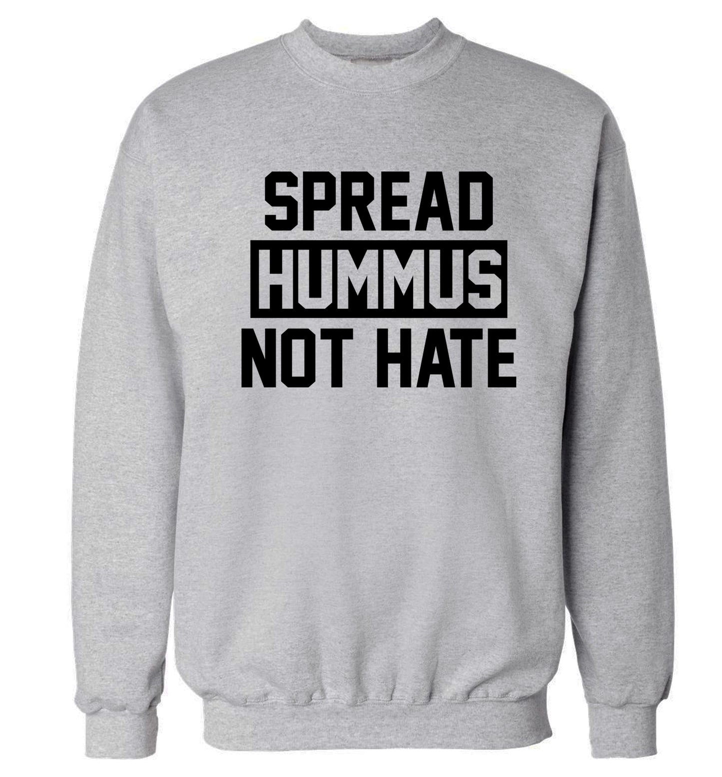 Spread hummus not hate Adult's unisex grey Sweater 2XL