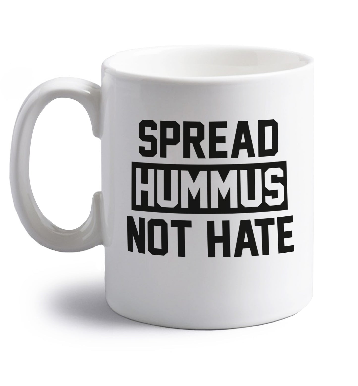 Spread hummus not hate right handed white ceramic mug 