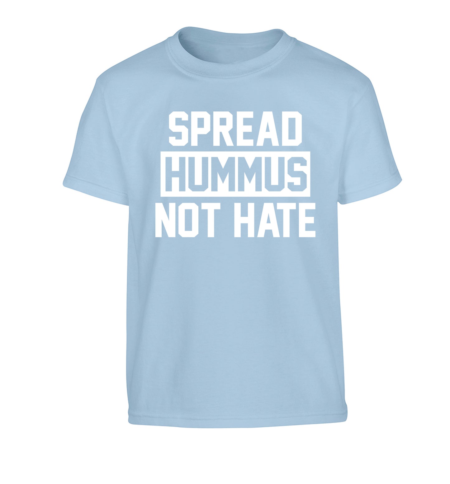 Spread hummus not hate Children's light blue Tshirt 12-14 Years