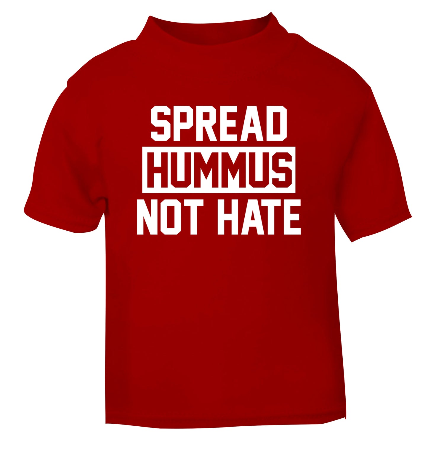 Spread hummus not hate red Baby Toddler Tshirt 2 Years
