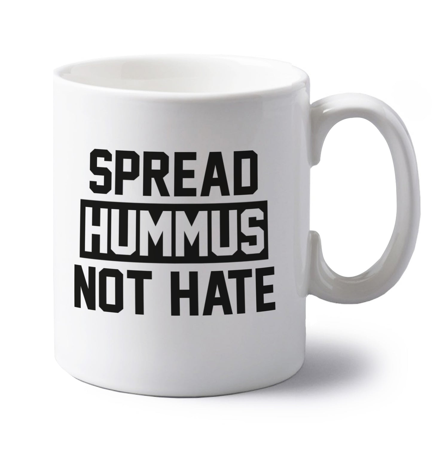 Spread hummus not hate left handed white ceramic mug 