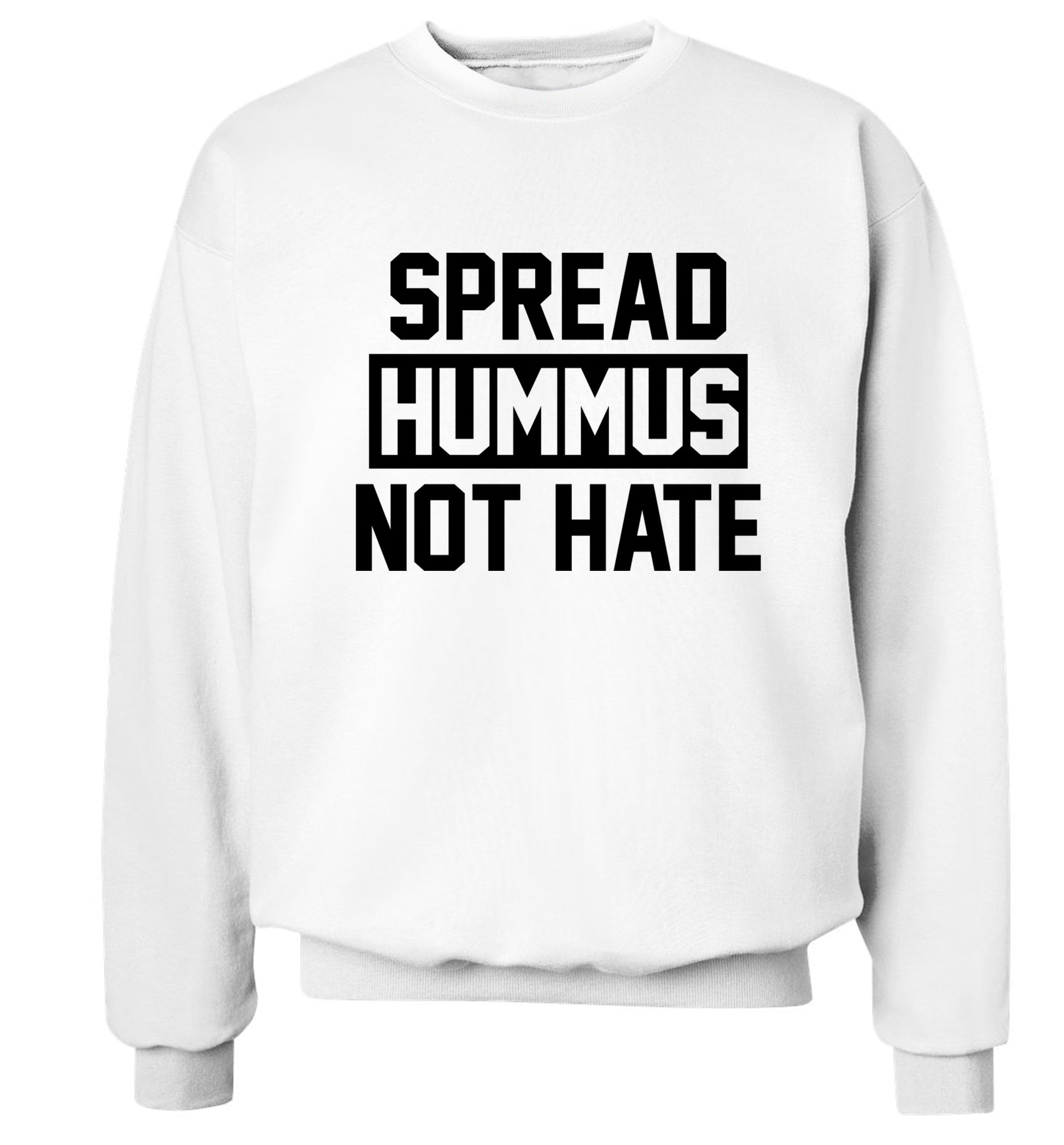 Spread hummus not hate Adult's unisex white Sweater 2XL