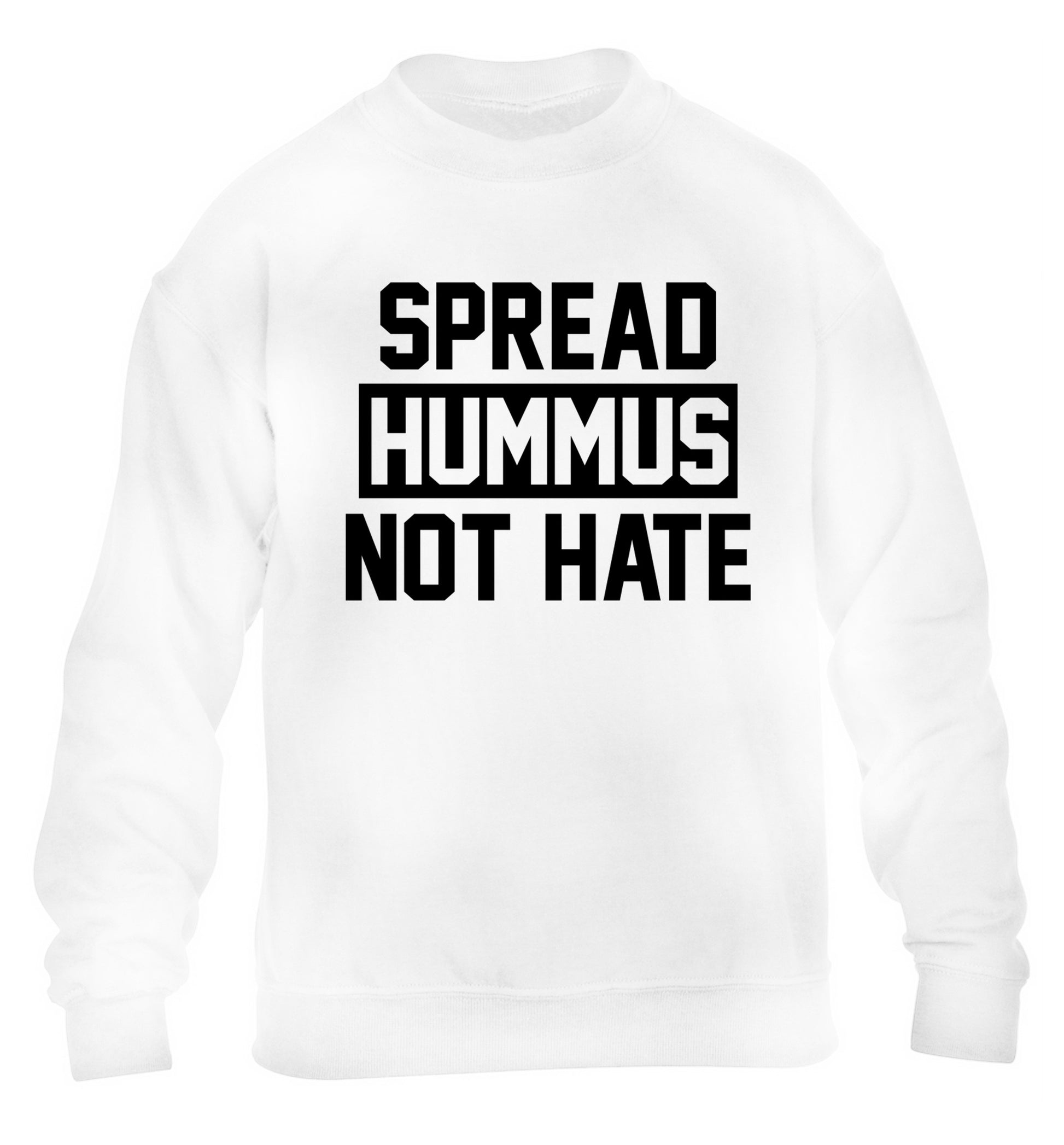 Spread hummus not hate children's white sweater 12-14 Years