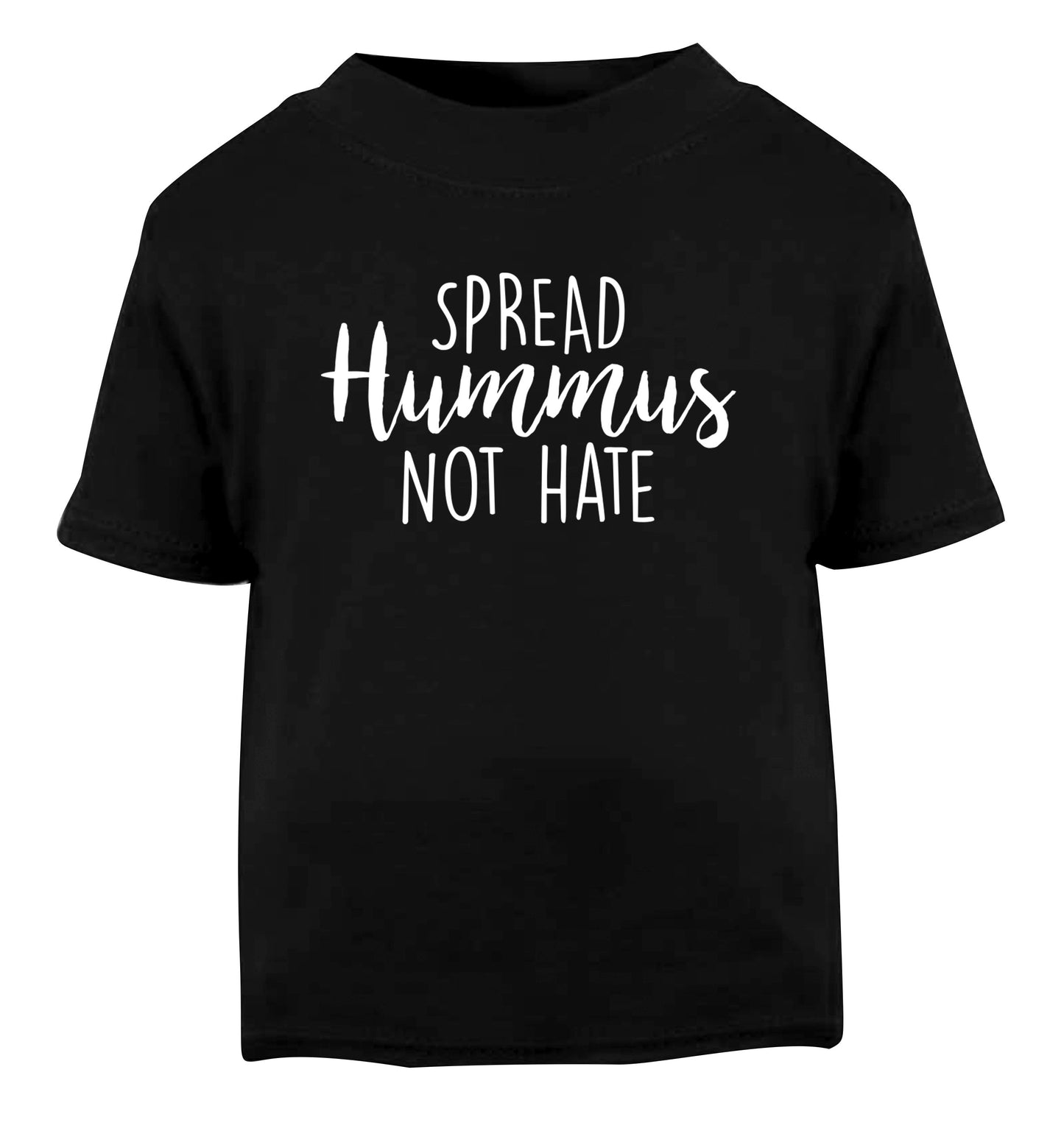 Spread hummus not hate script text Black Baby Toddler Tshirt 2 years