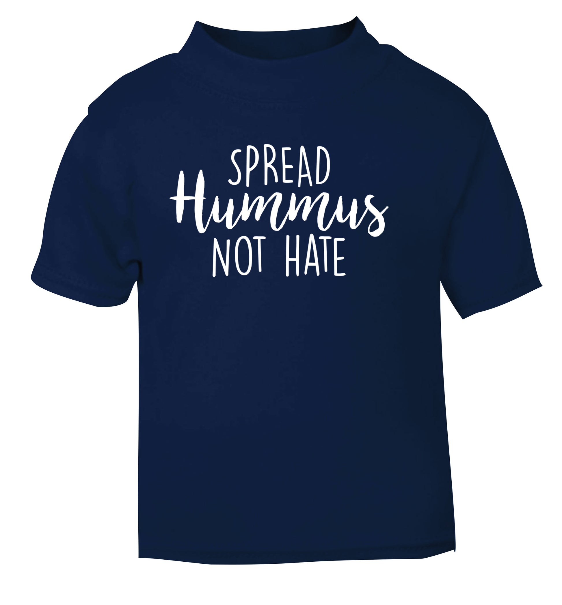 Spread hummus not hate script text navy Baby Toddler Tshirt 2 Years