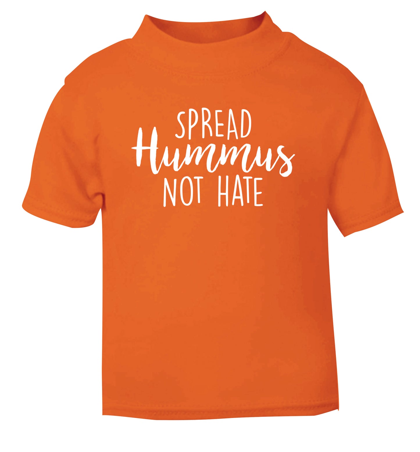 Spread hummus not hate script text orange Baby Toddler Tshirt 2 Years