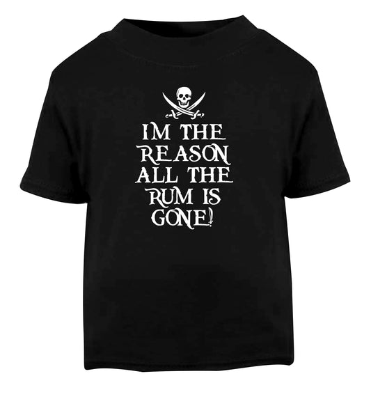 Why is the rum always gone? Black Baby Toddler Tshirt 2 years
