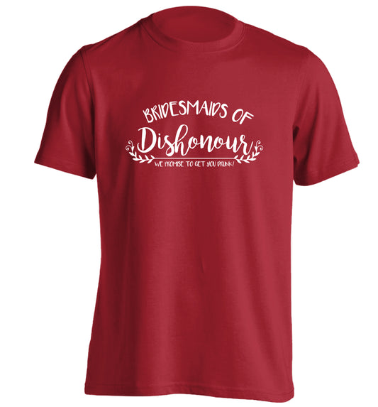 Bridesmaids of Dishonour we promise to get you drunk! adults unisex red Tshirt 2XL