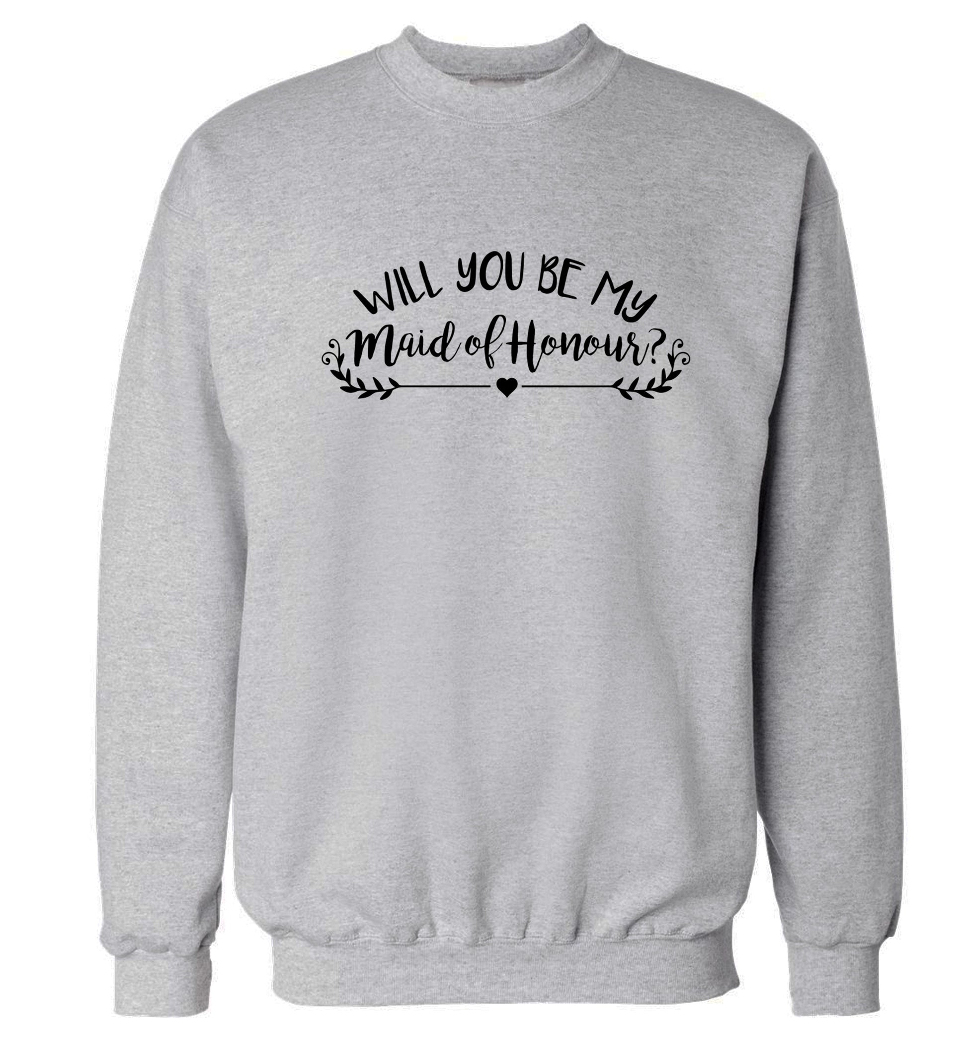 Will you be my maid of honour? Adult's unisex grey Sweater 2XL