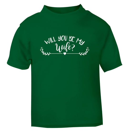 Will you be my wife? green Baby Toddler Tshirt 2 Years