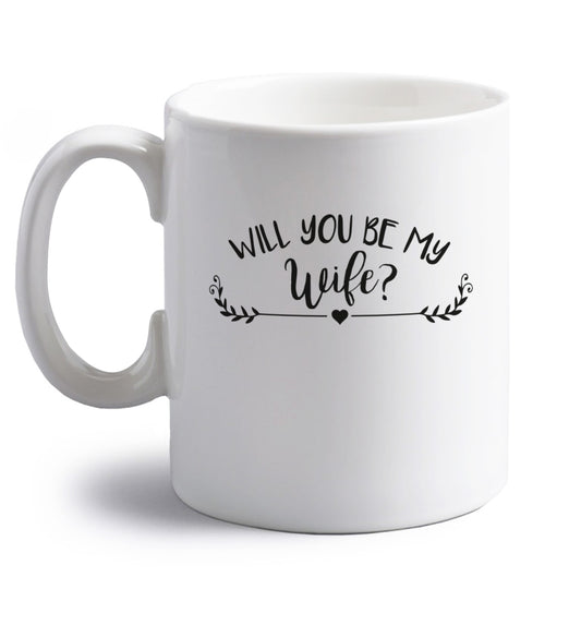 Will you be my wife? right handed white ceramic mug 