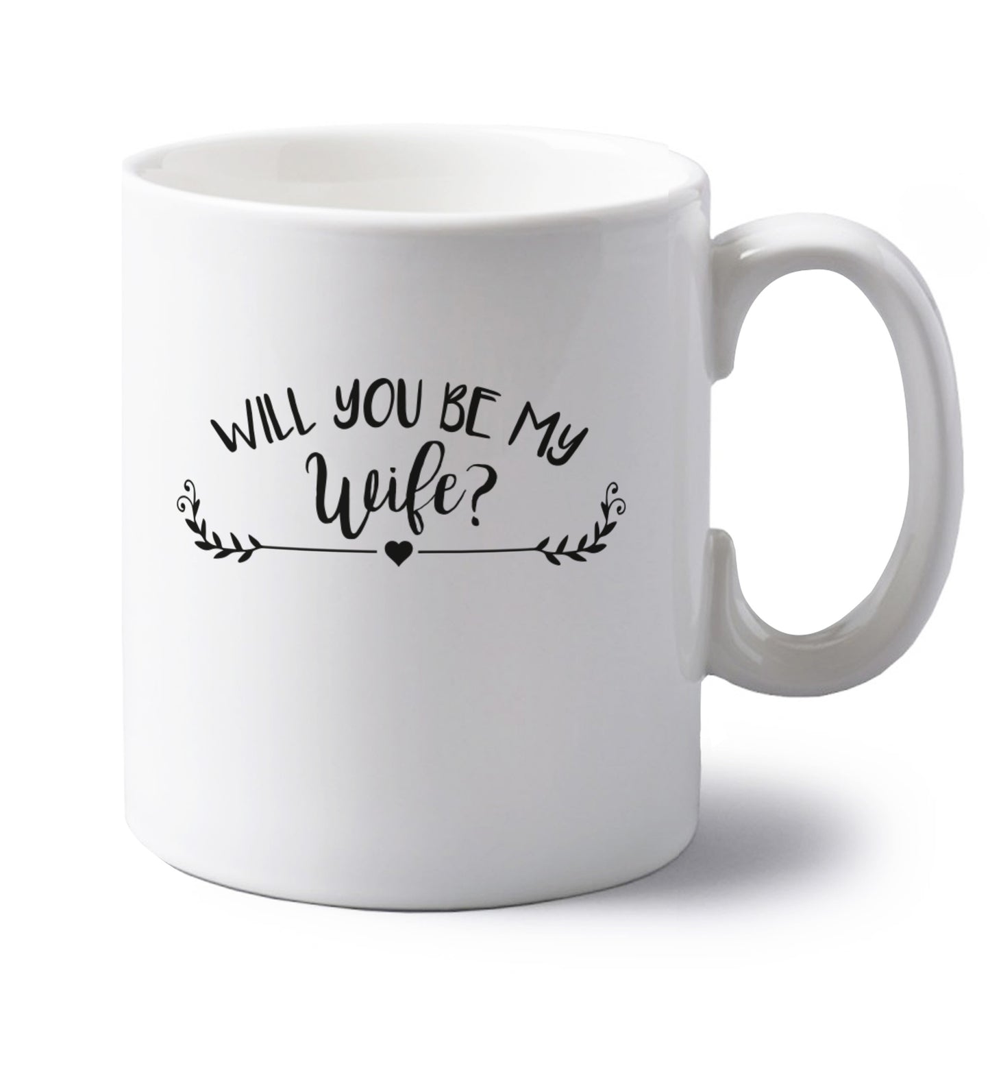 Will you be my wife? left handed white ceramic mug 