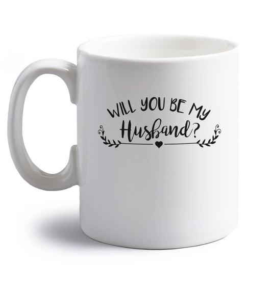 Will you be my husband? right handed white ceramic mug 