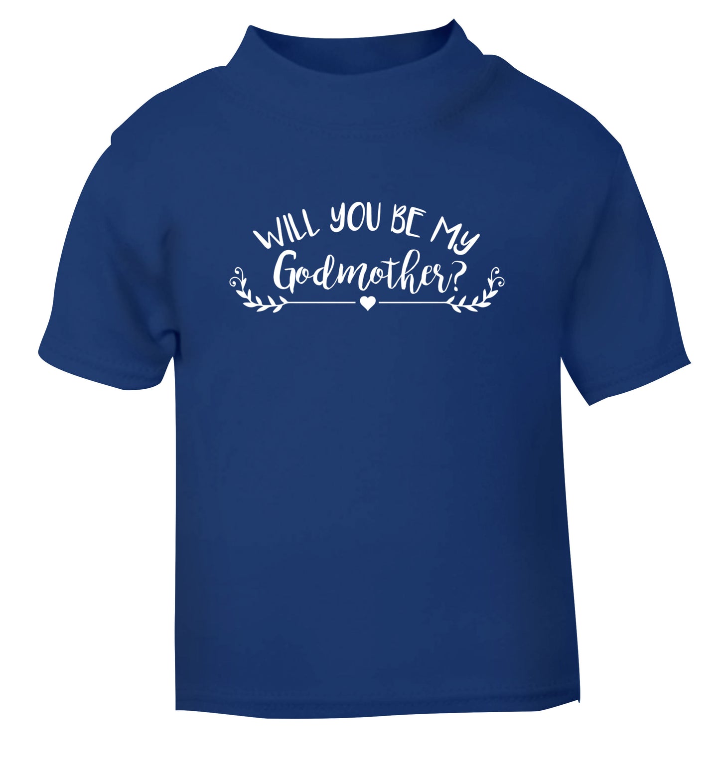 Will you be my godmother? blue Baby Toddler Tshirt 2 Years