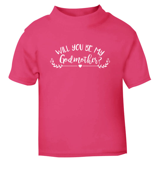 Will you be my godmother? pink Baby Toddler Tshirt 2 Years