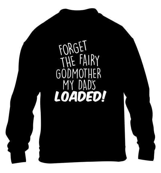 Forget the fairy godmother my dad's loaded children's black sweater 12-14 Years