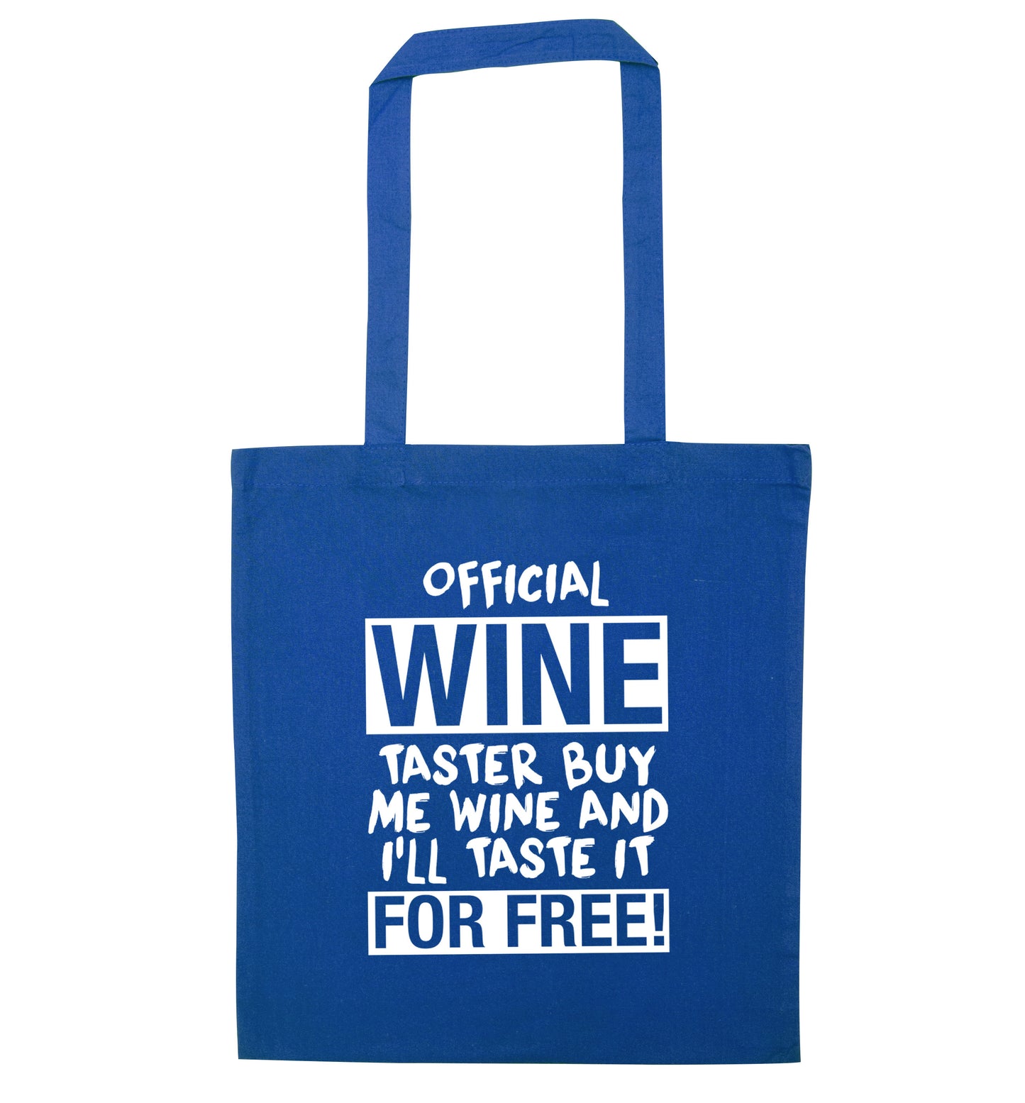 Official wine taster buy me wine and I'll taste it for free blue tote bag