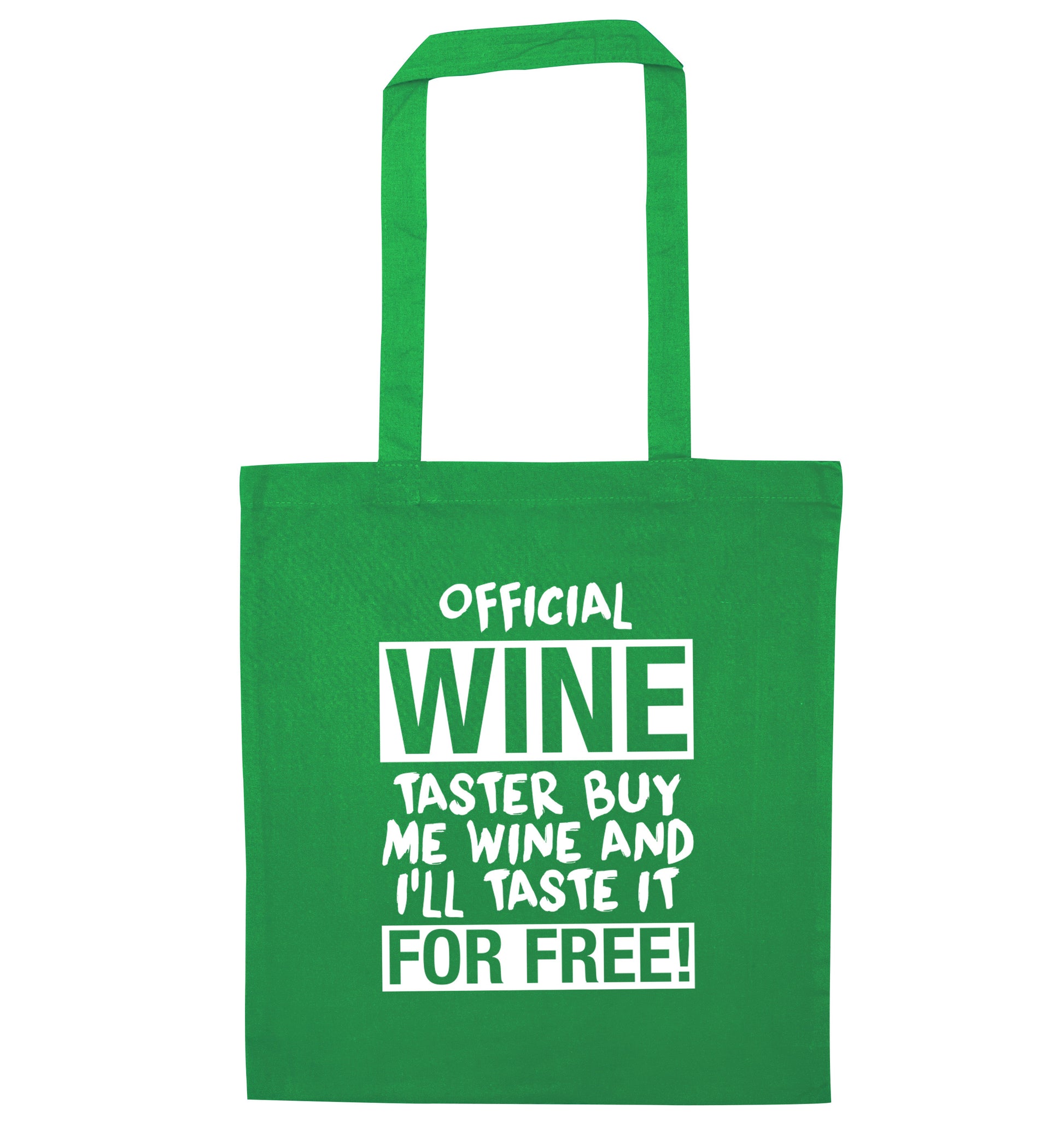 Official wine taster buy me wine and I'll taste it for free green tote bag