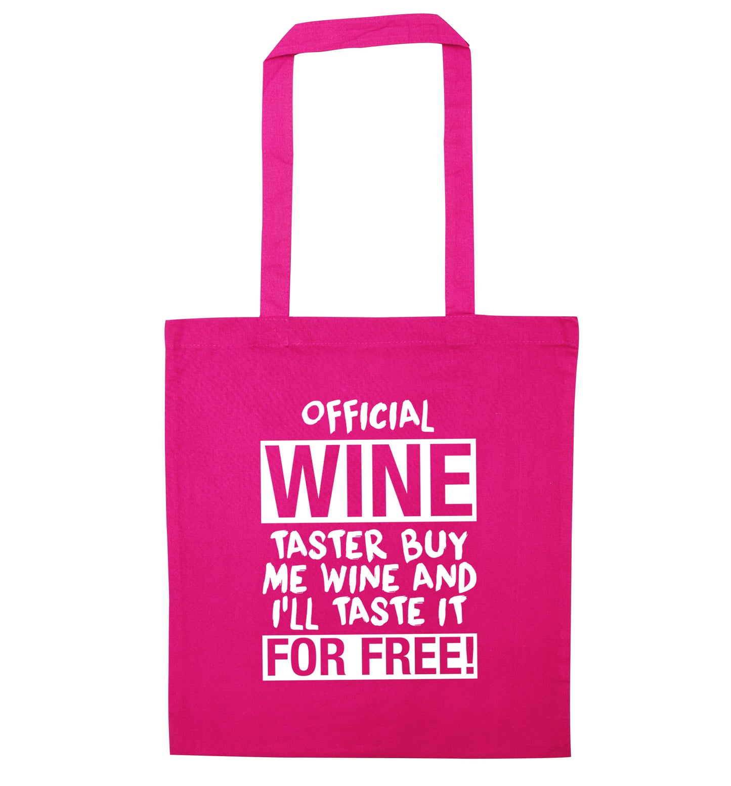 Official wine taster buy me wine and I'll taste it for free pink tote bag