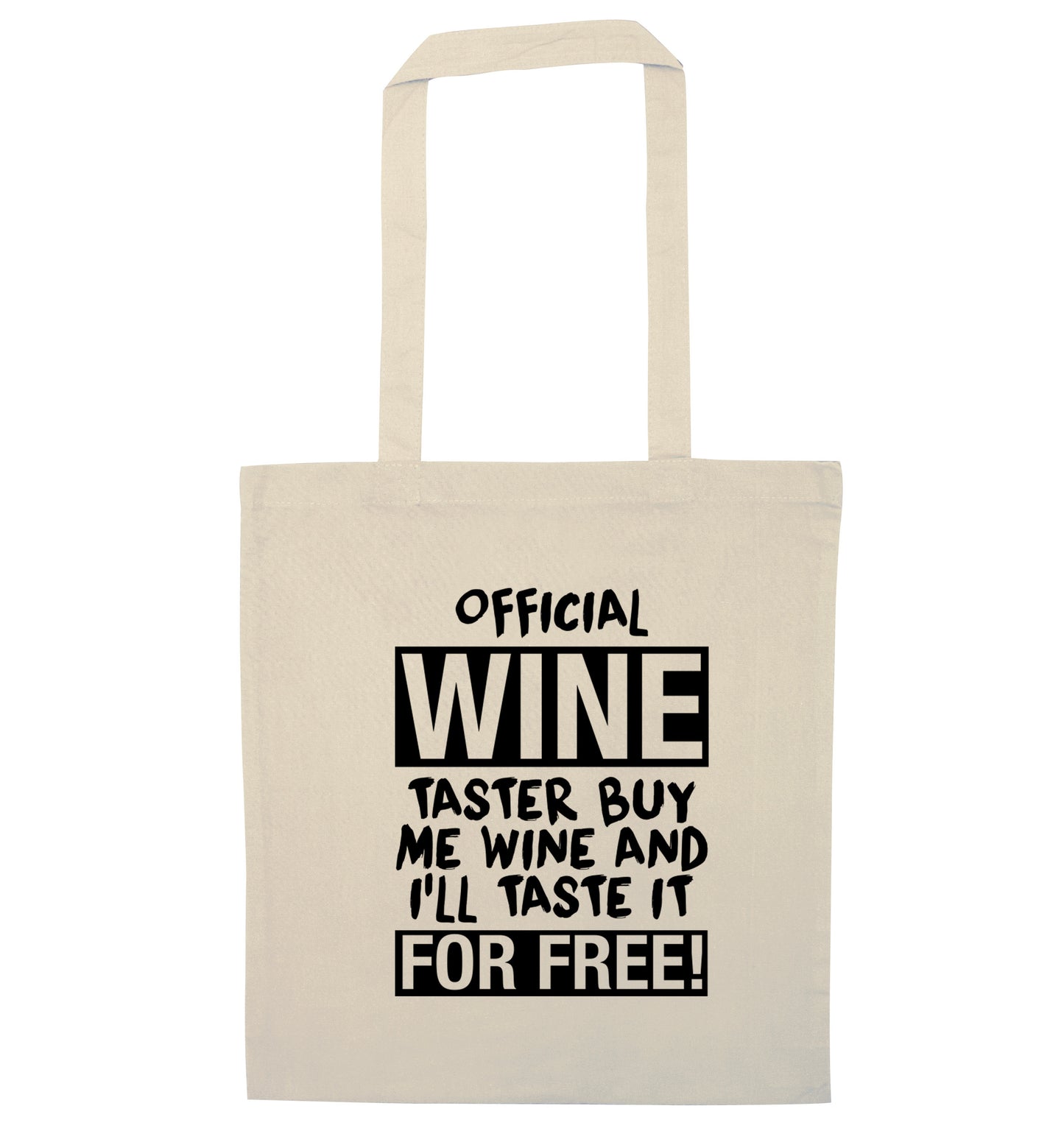 Official wine taster buy me wine and I'll taste it for free natural tote bag