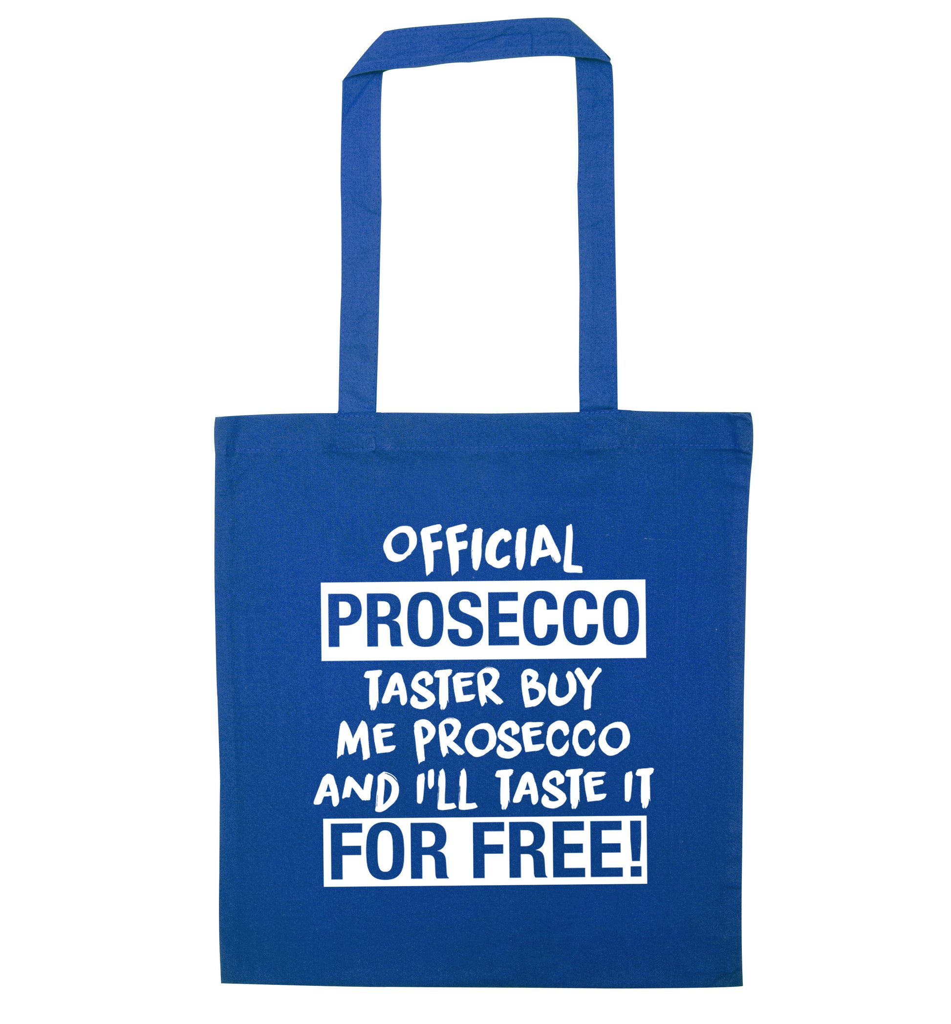 Official prosecco taster buy me wine and I'll taste it for free blue tote bag