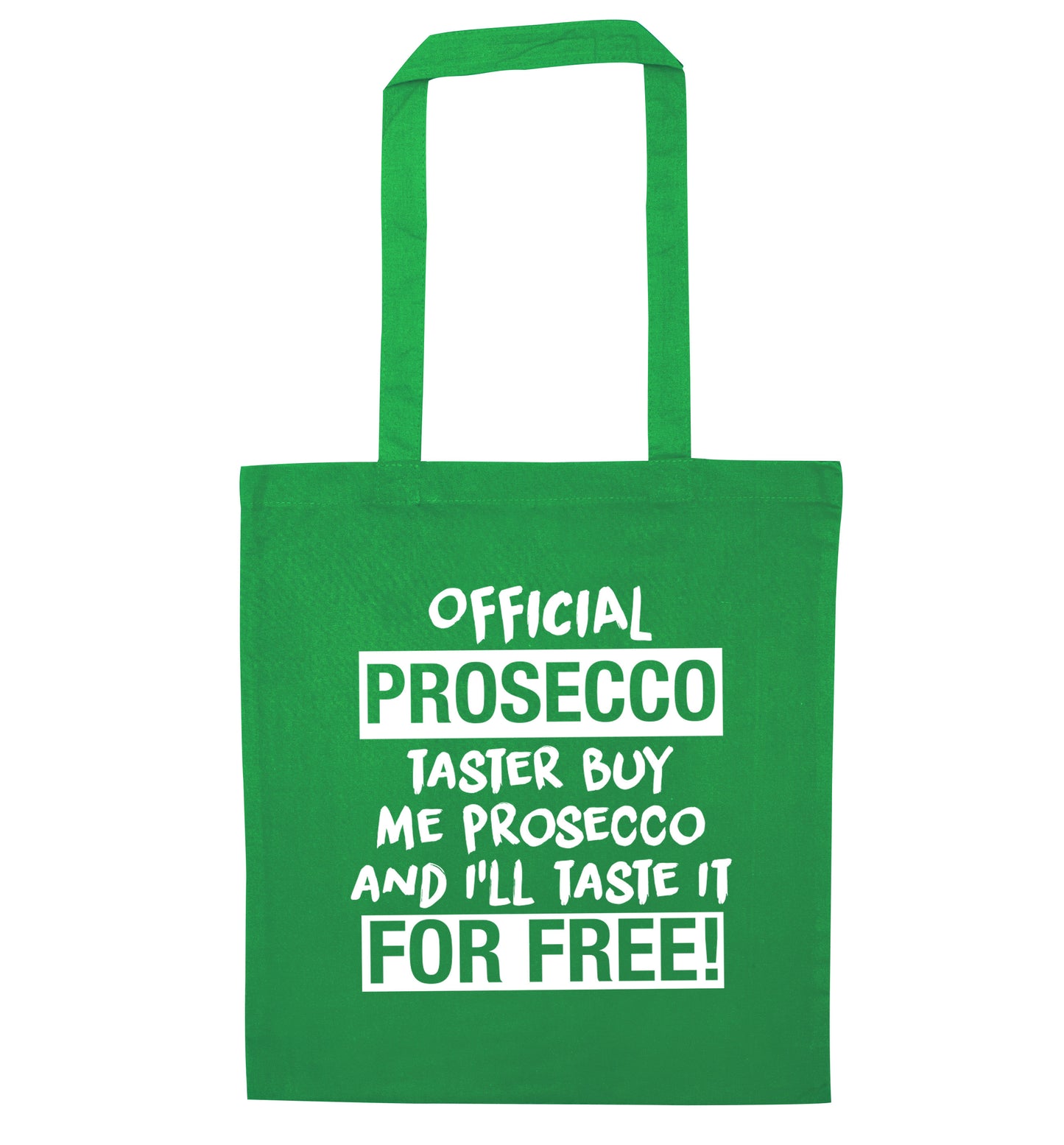 Official prosecco taster buy me wine and I'll taste it for free green tote bag