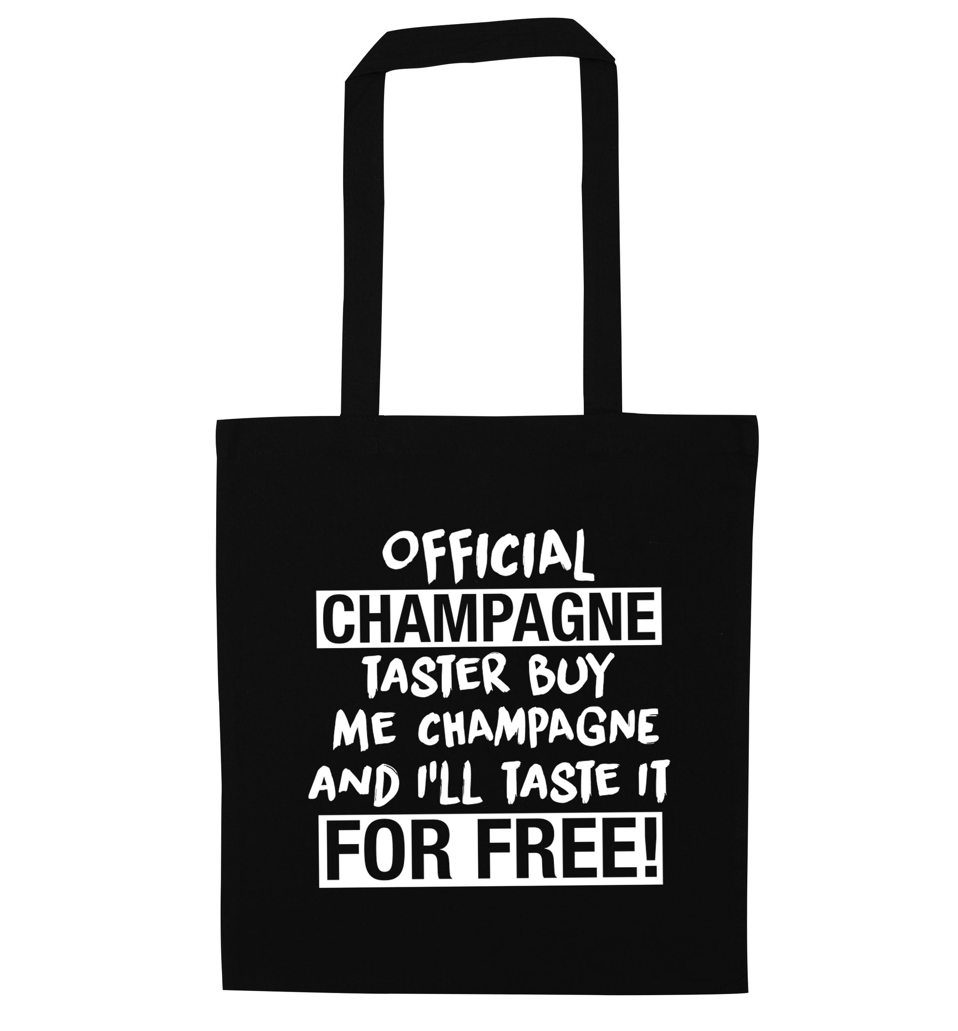 Official champagne taster buy me champagne and I'll taste it for free black tote bag