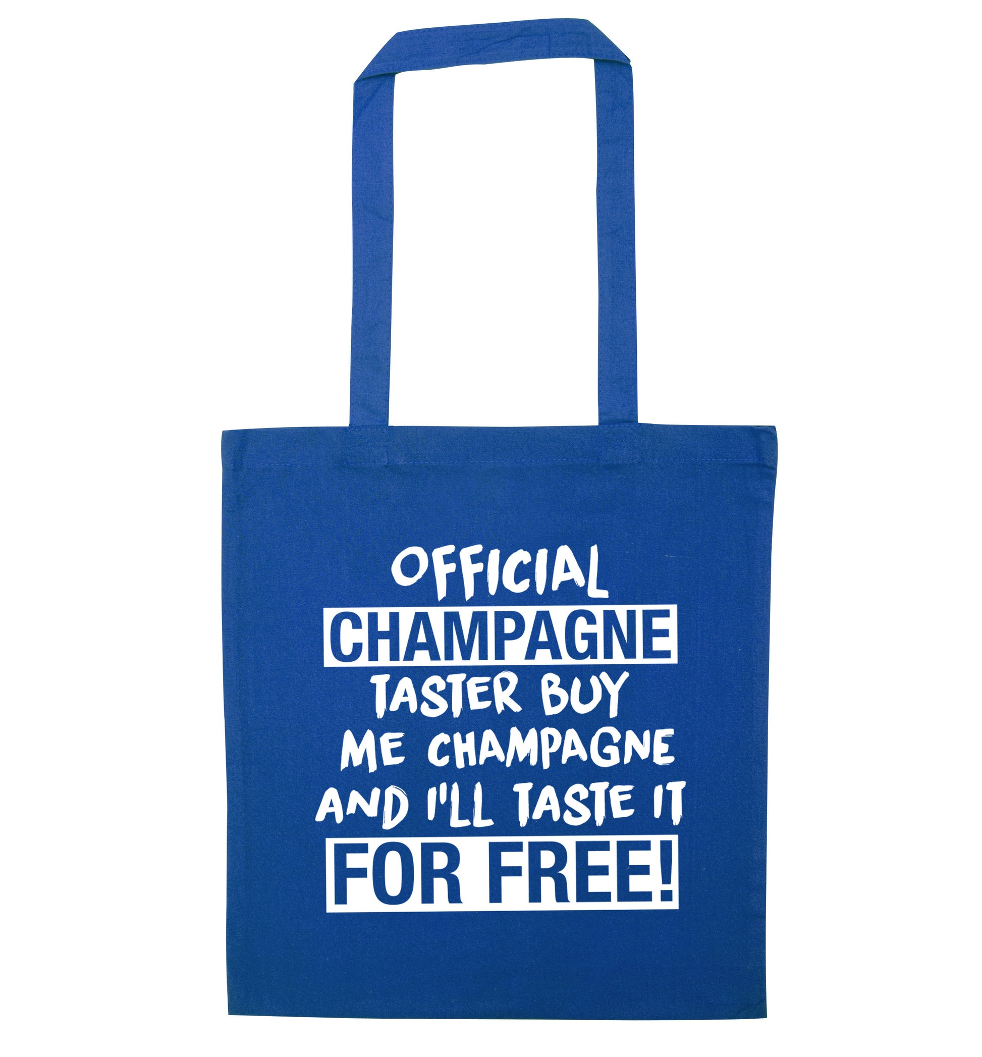 Official champagne taster buy me champagne and I'll taste it for free blue tote bag