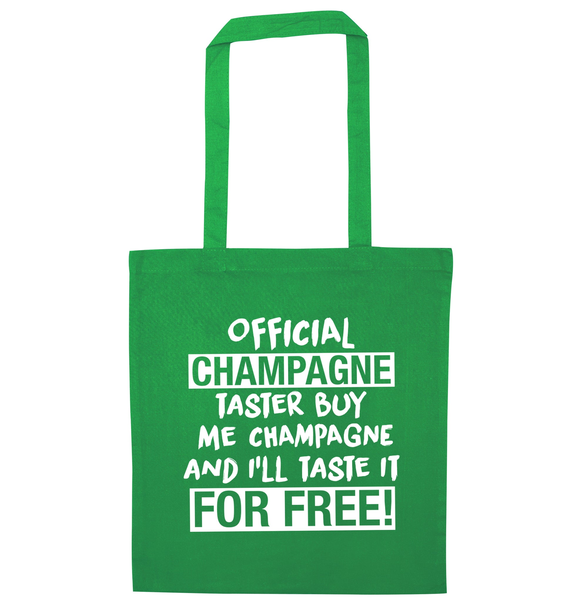 Official champagne taster buy me champagne and I'll taste it for free green tote bag