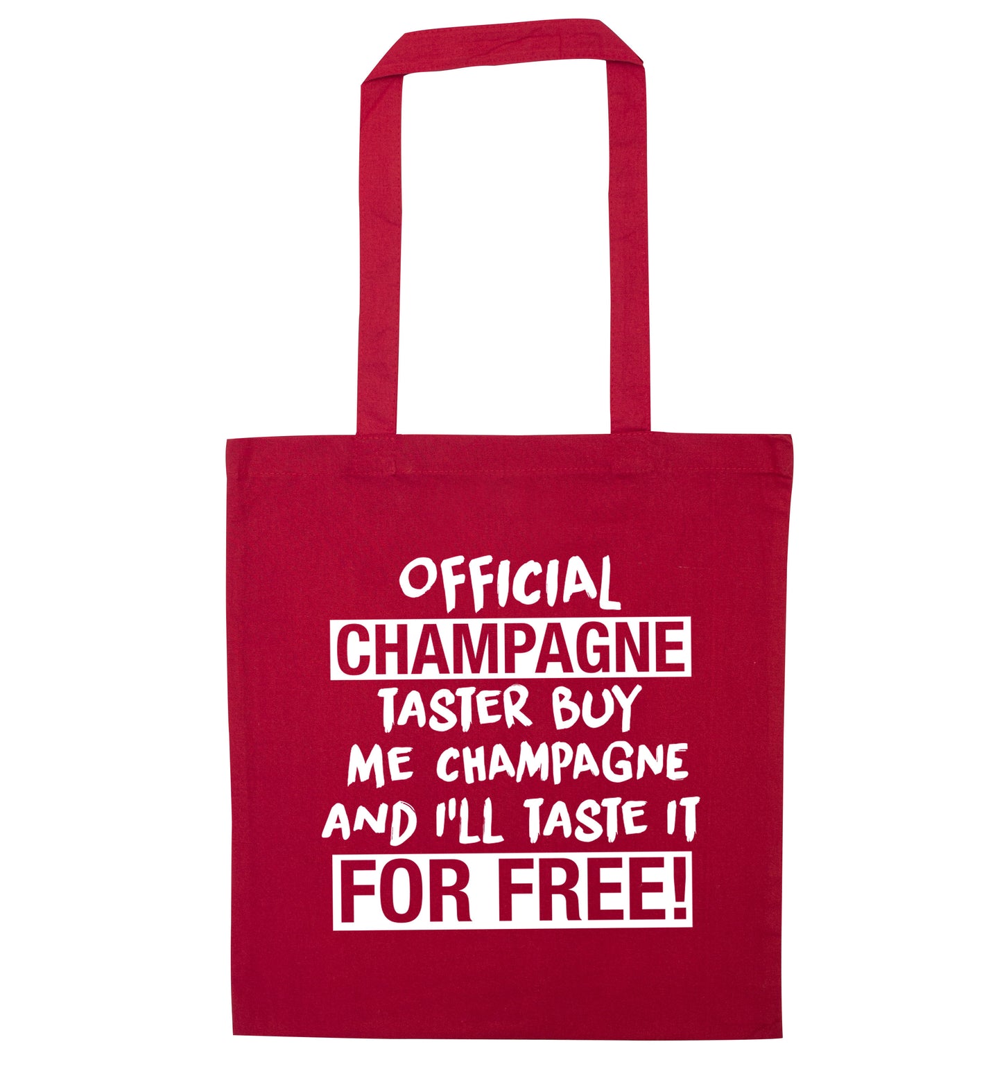 Official champagne taster buy me champagne and I'll taste it for free red tote bag