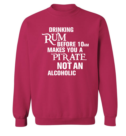 Drinking rum before 10AM makes you a pirate not an alcoholic Adult's unisex pink Sweater 2XL